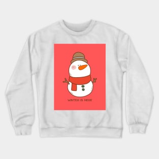 Winter is here Crewneck Sweatshirt